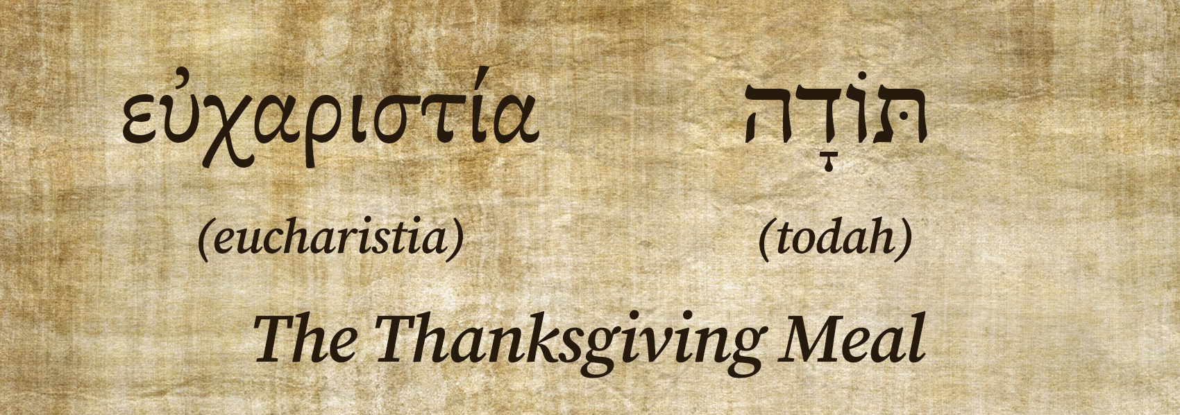 Word study card showing the Hebrew *todah* and the Greek *eucharistia* as the same theological meal